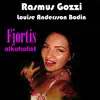 Rasmus Gozzi & Louise Andersson Bodin - Fjortis Alkoholist - Single